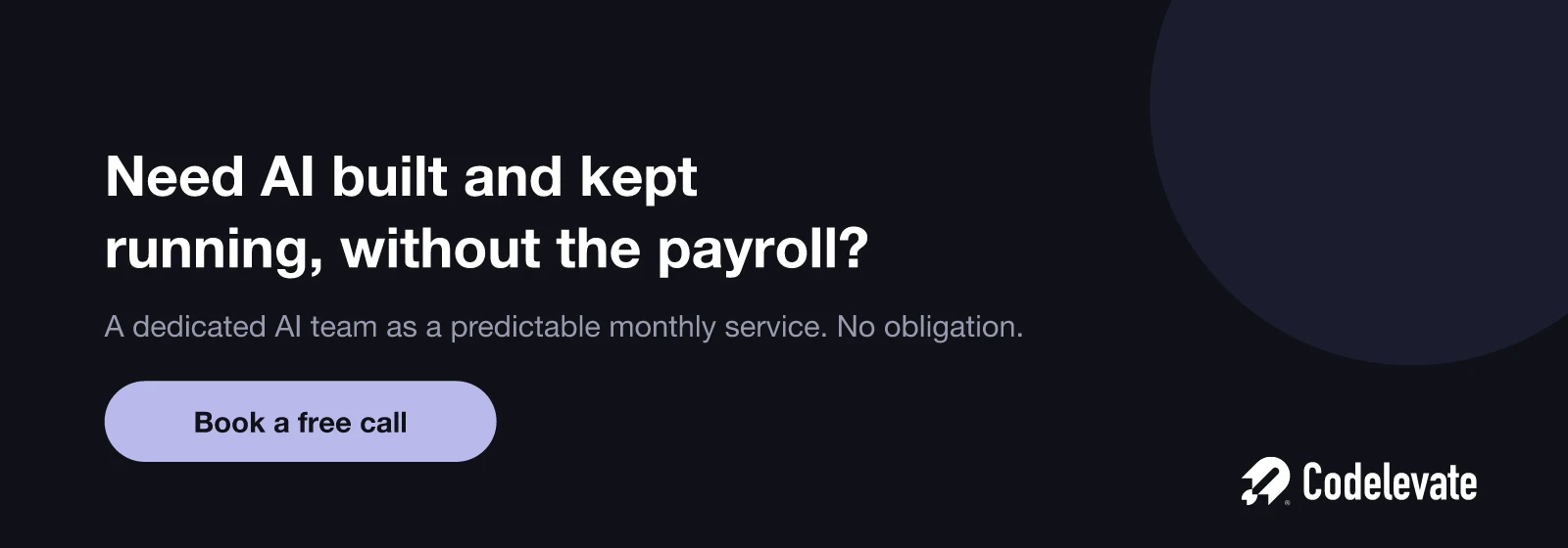Codelevate call to action: need AI built and kept running without the payroll, book a free call
