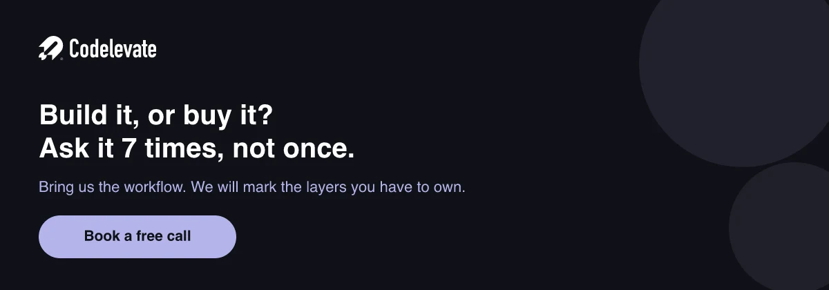 Codelevate call to action: bring us the workflow and we will mark the AI agent layers you have to own