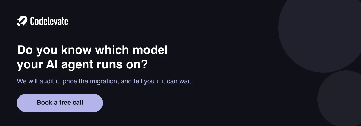 Codelevate offer to audit which model your AI agent runs on and price the migration