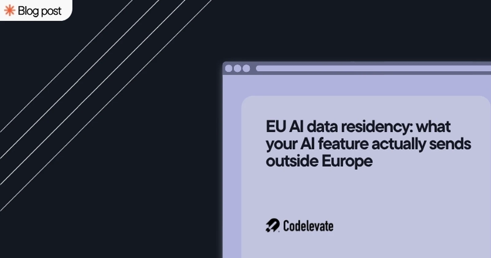Codelevate blog post titled EU AI data residency: what your AI feature actually sends outside Europe