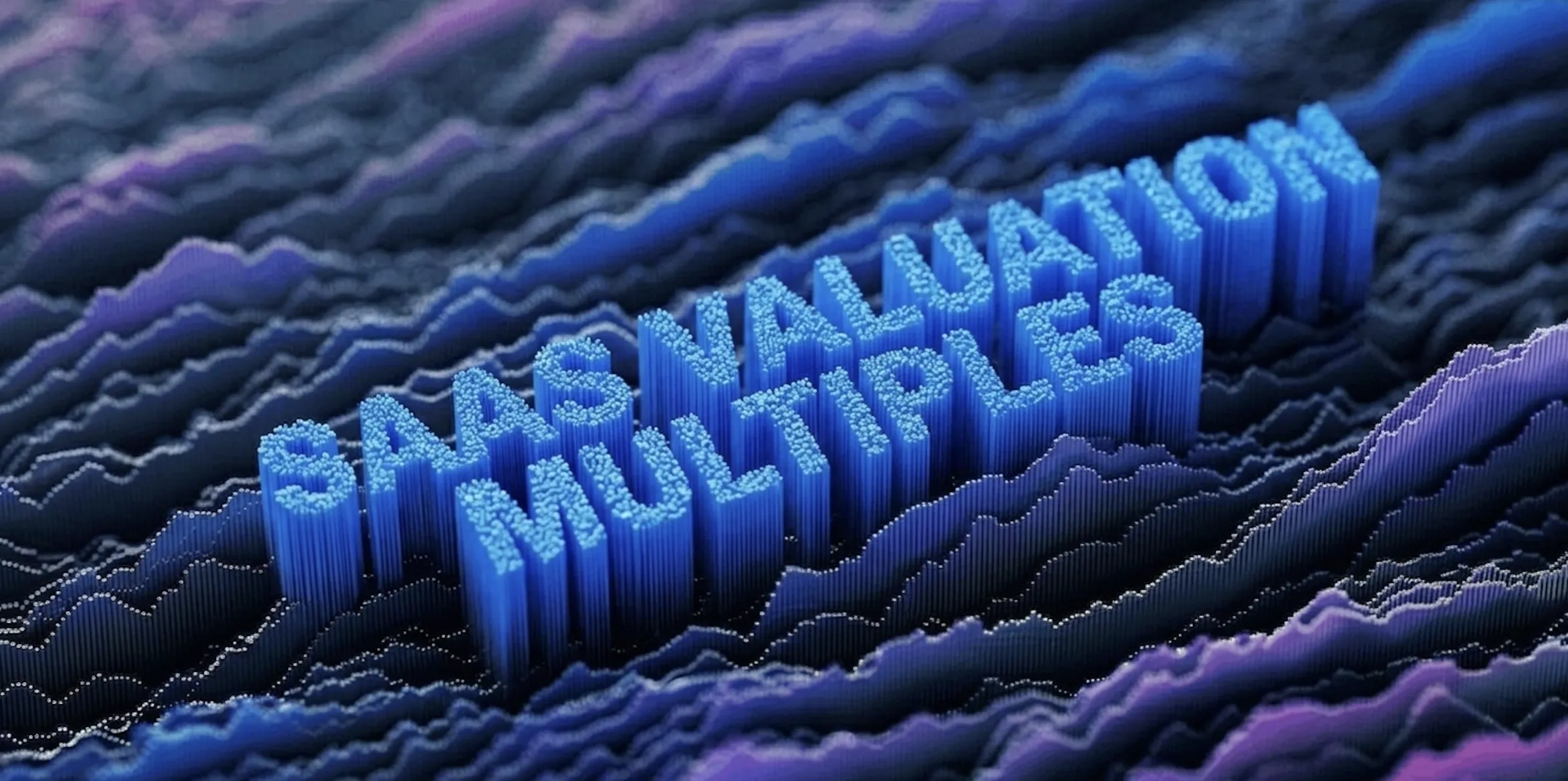 3D digital graphic with the text "SAAS VALUATION MULTIPLES" rendered in blue pixelated blocks over a wave-like blue and purple data landscape.