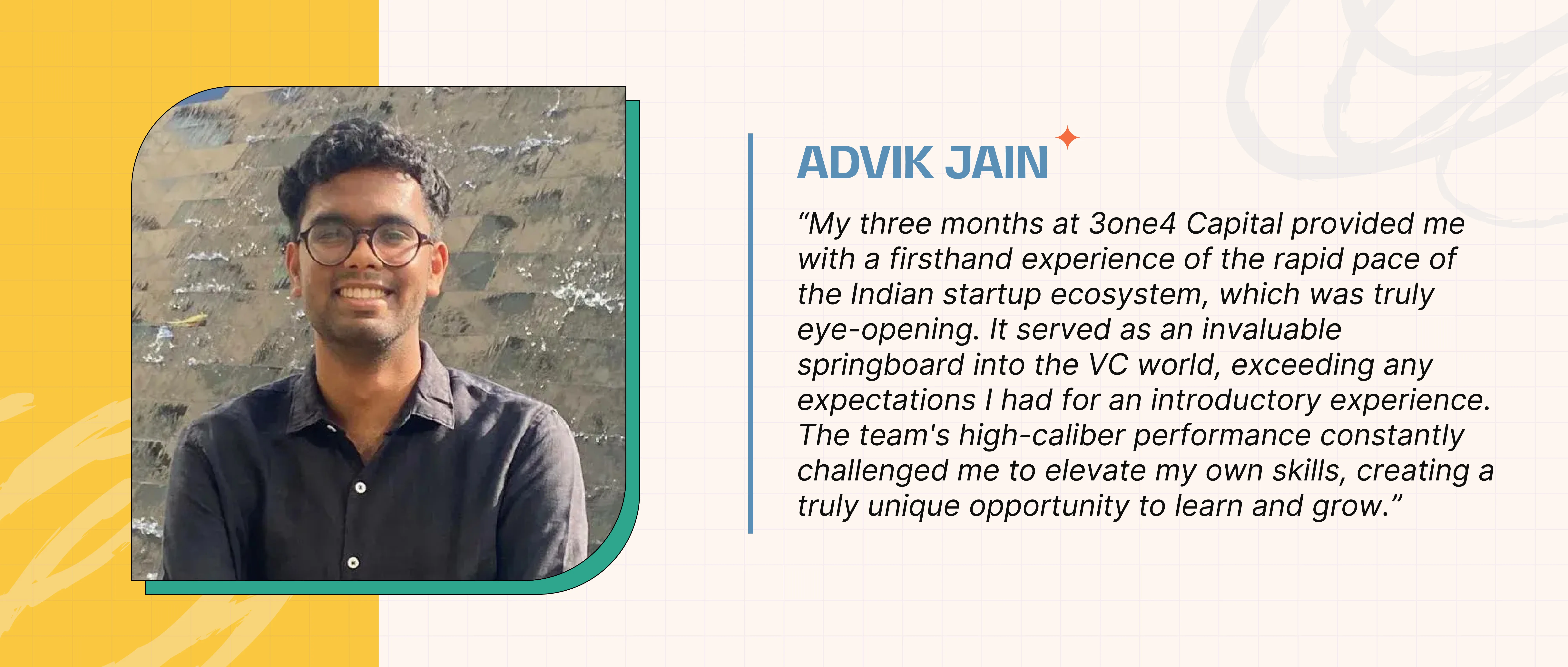Advik Jain sharing his internship experience at 3one4 Capital
