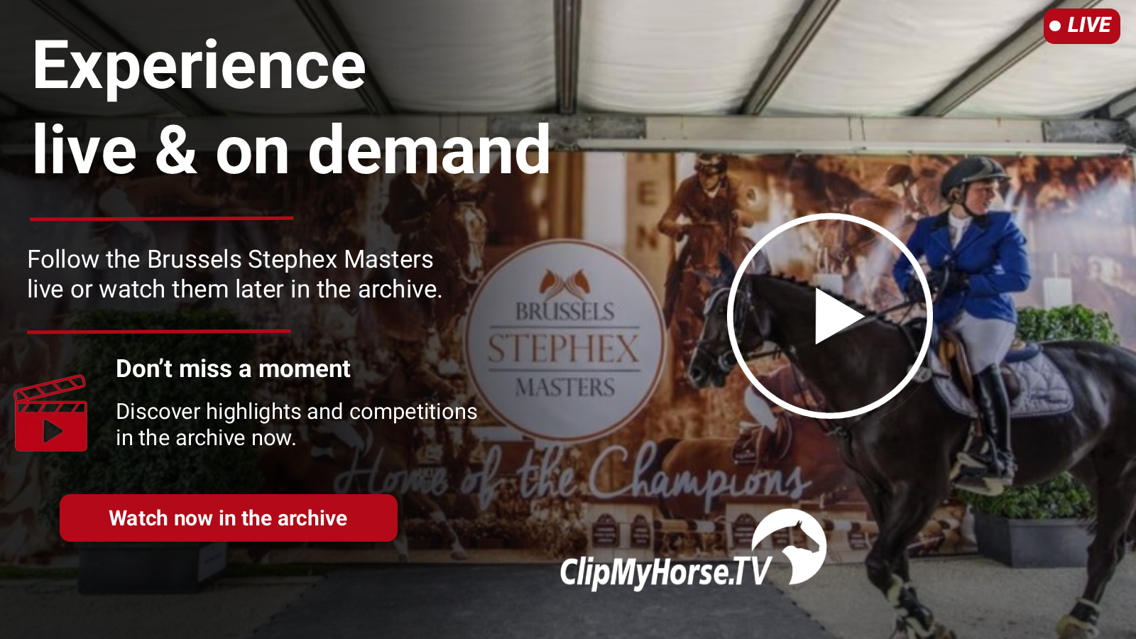 ClipMyHorse.TV graphic for the Brussels Stephex Masters with a show jumper in front of an event backdrop, a large play button and a live and on-demand viewing message.