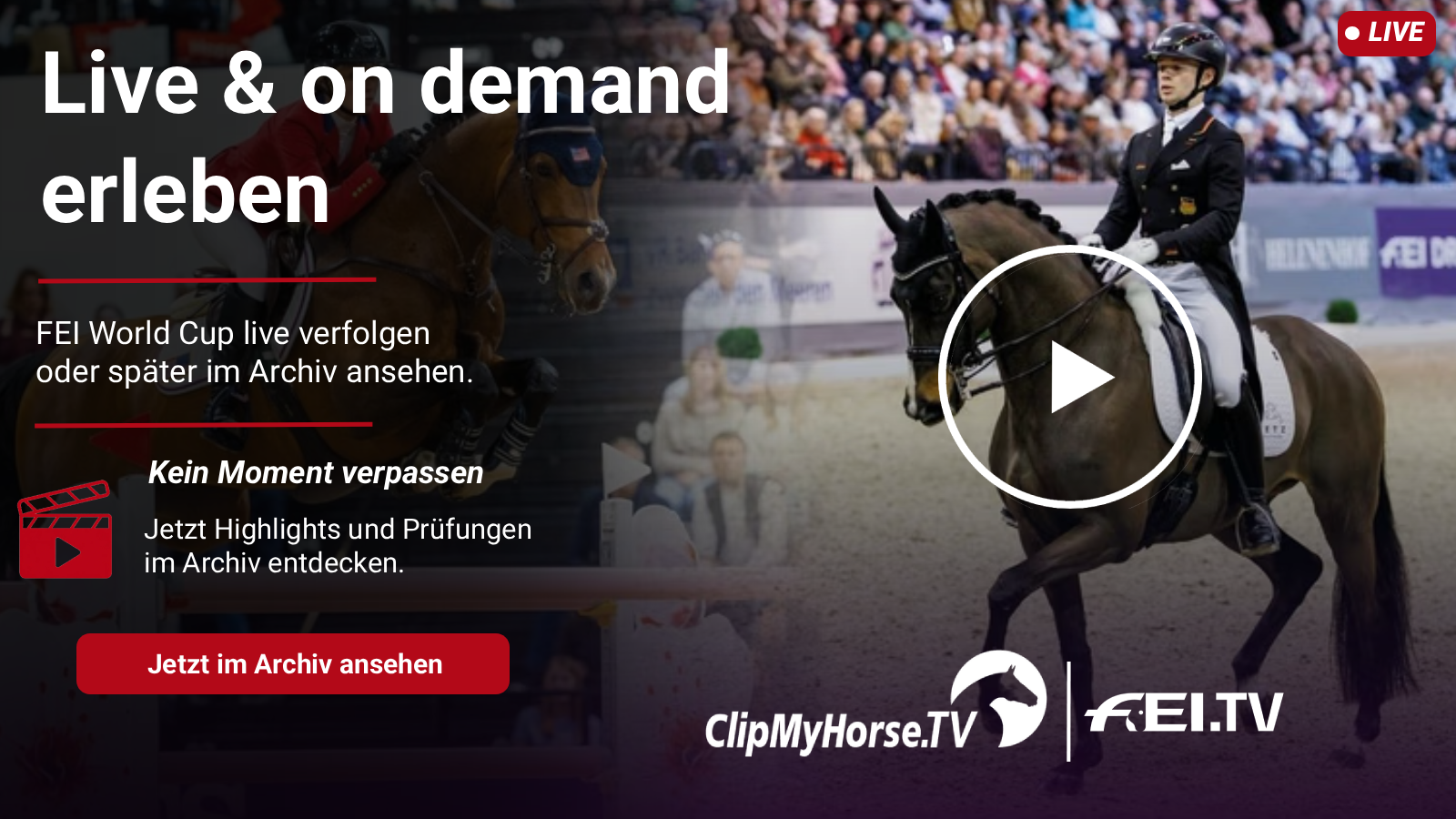 Grafik zum FEI World Cup™ mit Spring- und Dressurszene, Play-Button sowie Hinweis auf Live- und On-Demand-Inhalte auf ClipMyHorse.TV und FEI.TV.