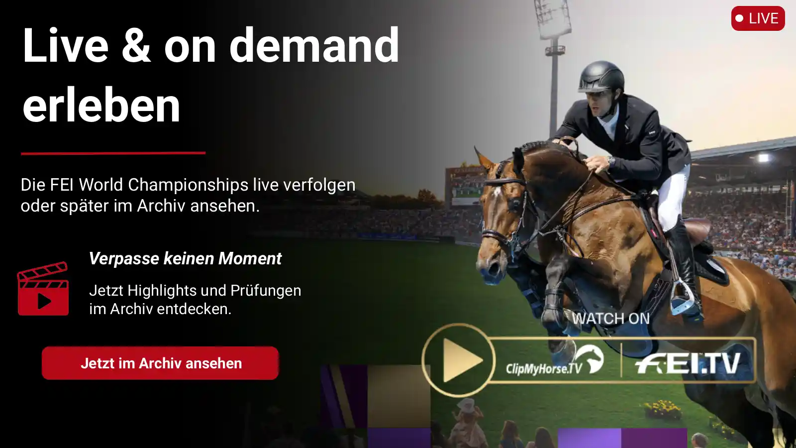 Springreiter über einem Hindernis mit eingeblendeter Live- und On-Demand-Grafik zu den FEI World Championships auf ClipMyHorse.TV und FEI.TV.
