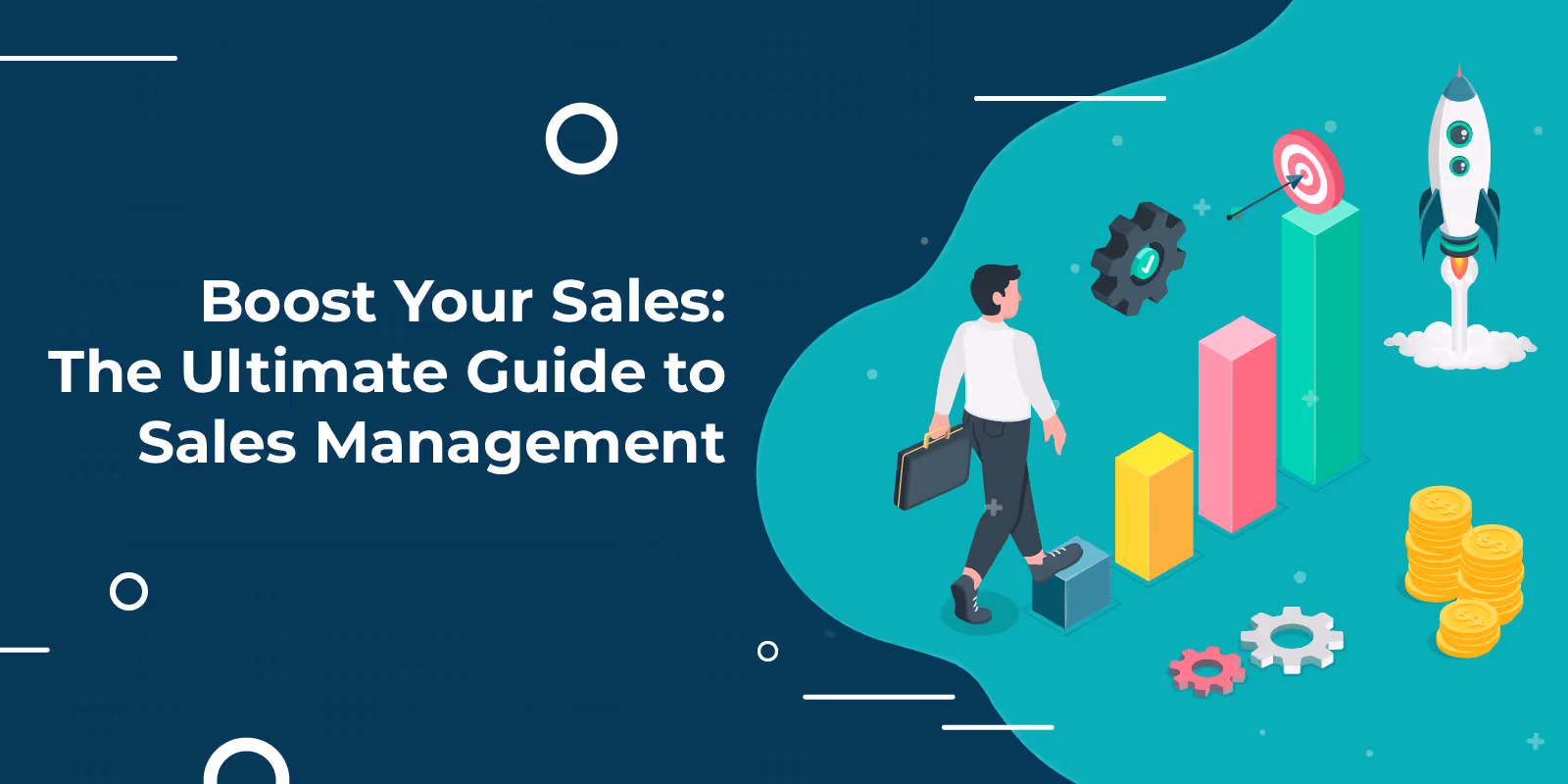 Boost Your Sales: The Ultimate Guide to Sales Management