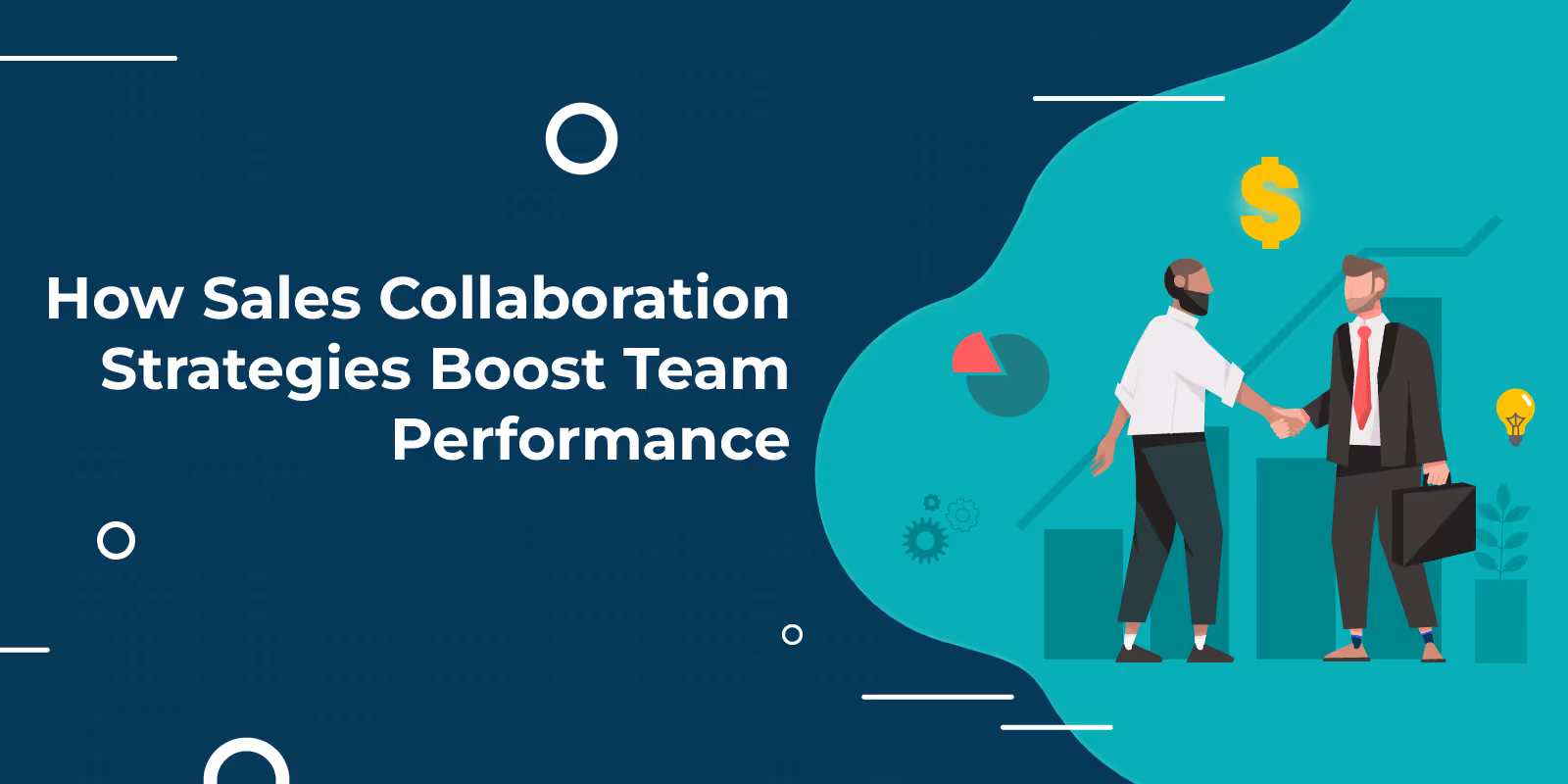 How Sales Collaboration Strategies Boost Team Performance?