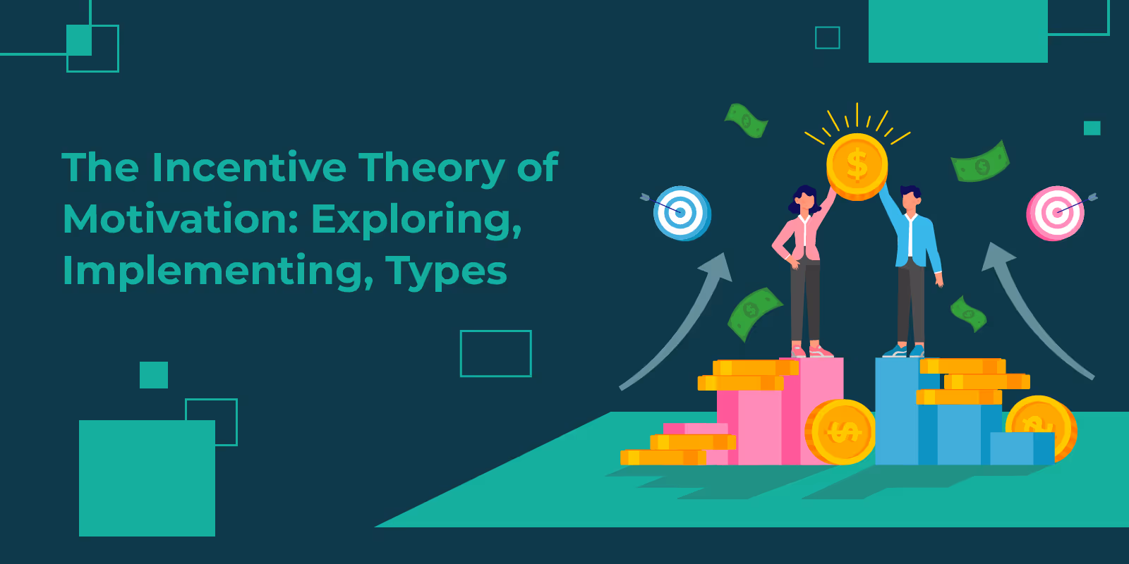 The Incentive Theory of Motivation: Exploring, Implementing, Types