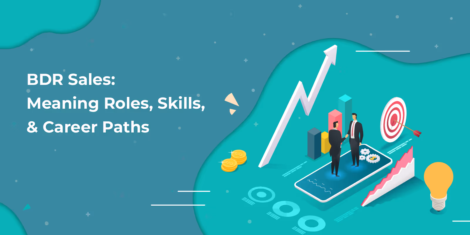 BDR Sales: Meaning Roles, Skills, and Career Paths 