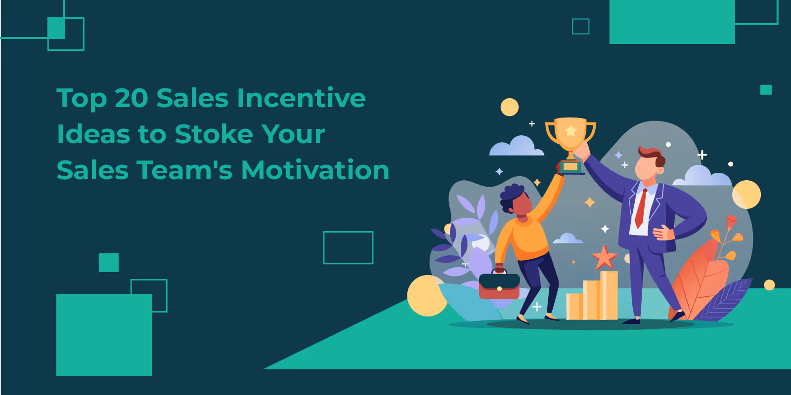  Top 20 Sales Incentive Ideas to Stoke Your Sales Team's Motivation