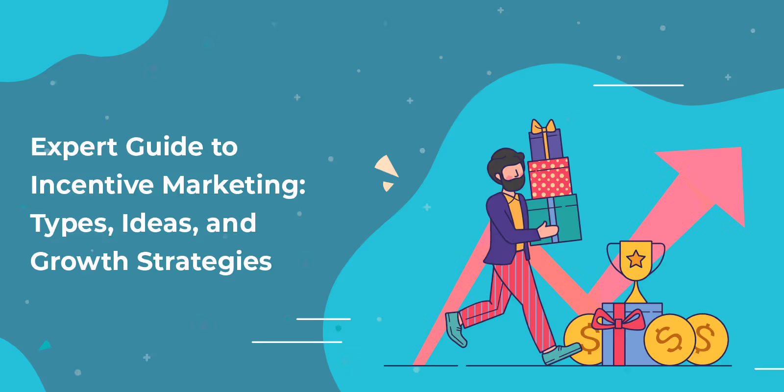 Expert Guide to Incentive Marketing: Types, Ideas, and Growth Strategies