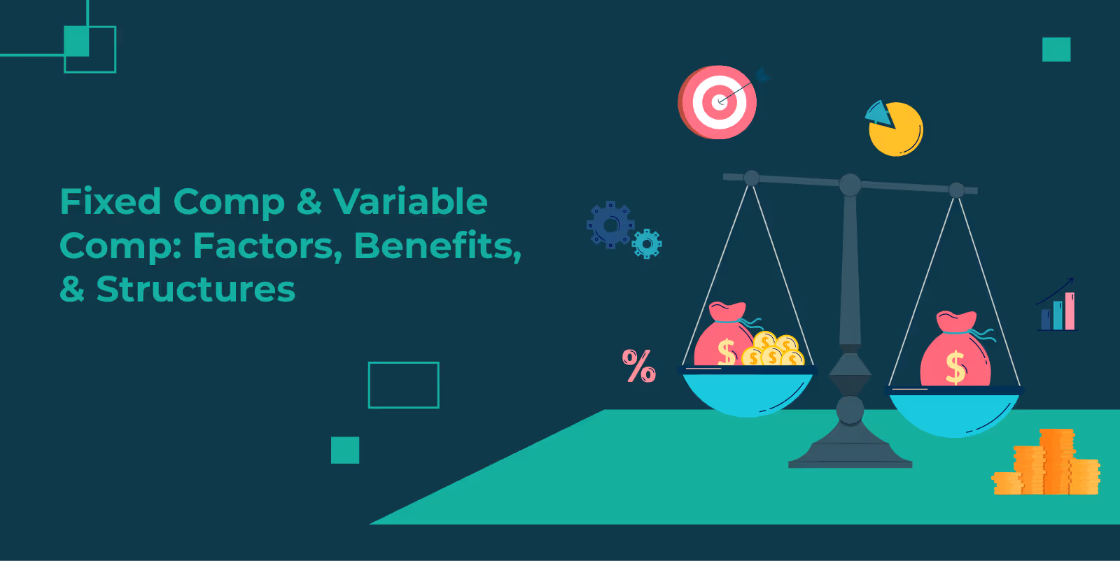 Fixed Comp & Variable Comp: Factors, Benefits, & Structures