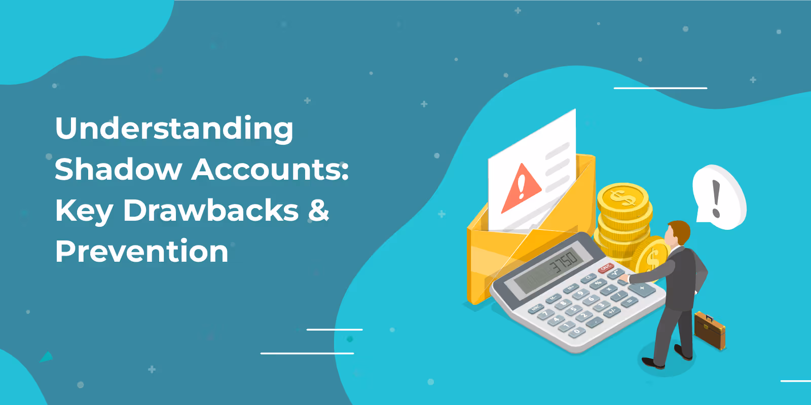 Understanding Shadow Accounts: Key Drawbacks and Prevention