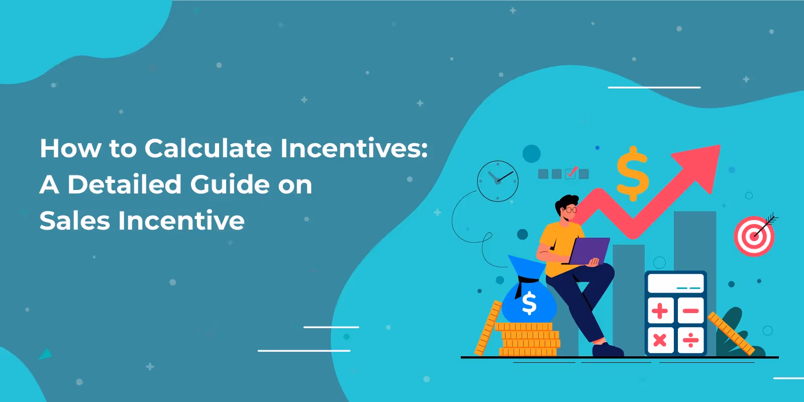 How to Calculate Incentives: A Detailed Guide on Sales Incentive
