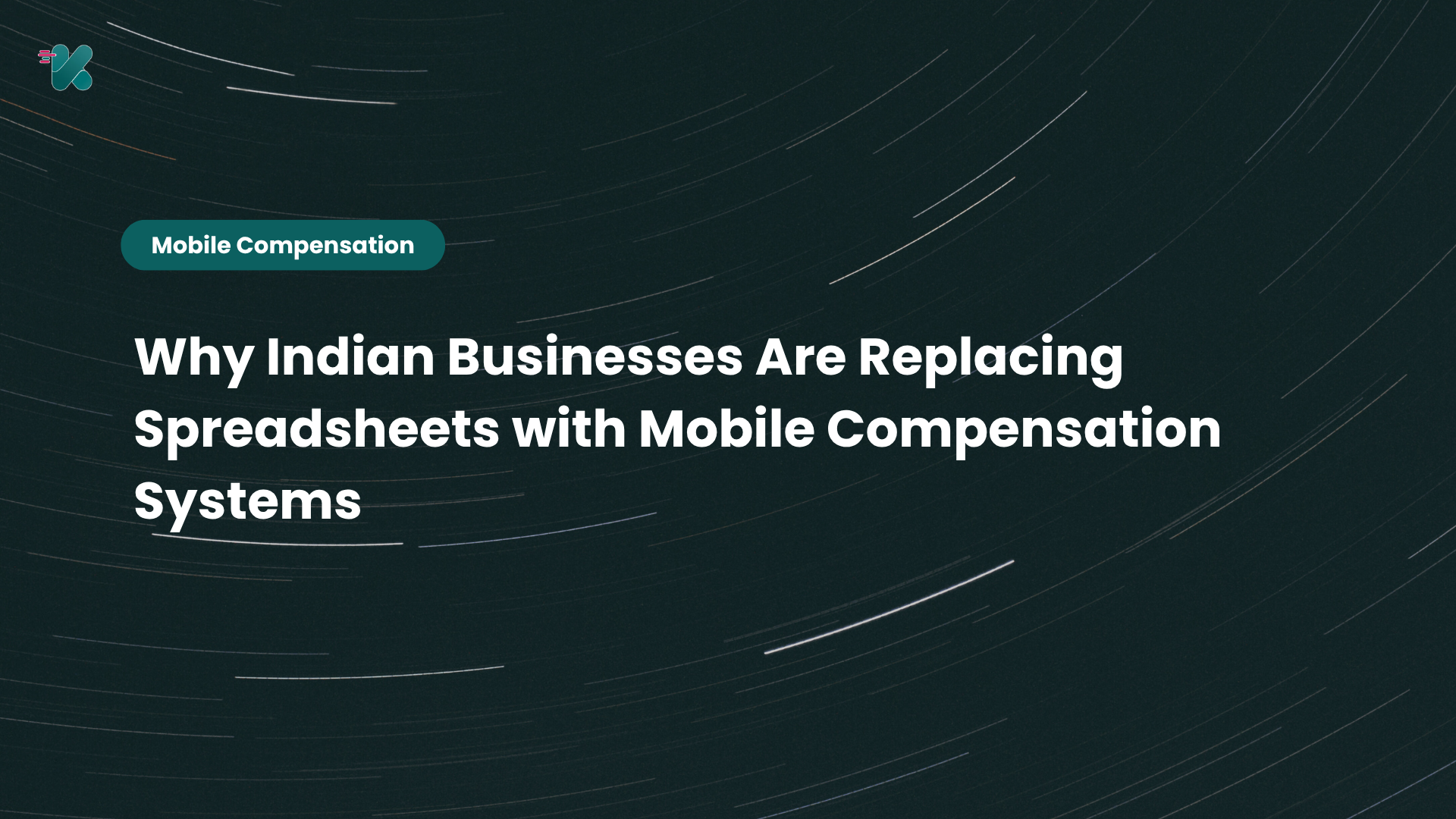 Why Indian Businesses Are Replacing Spreadsheets with Mobile Compensation Systems