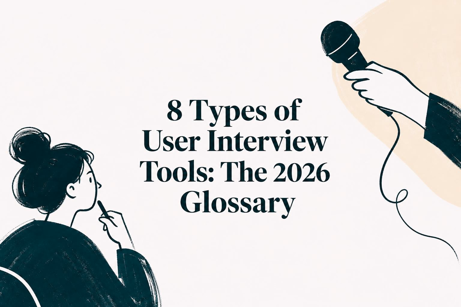 8 Types of User Interview Tools: The 2026 Glossary