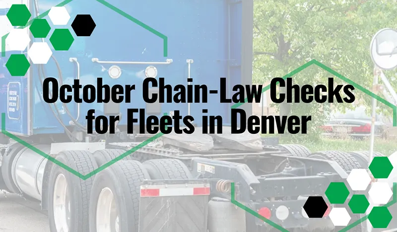 October Chain-Law Checks for Fleets in Denver