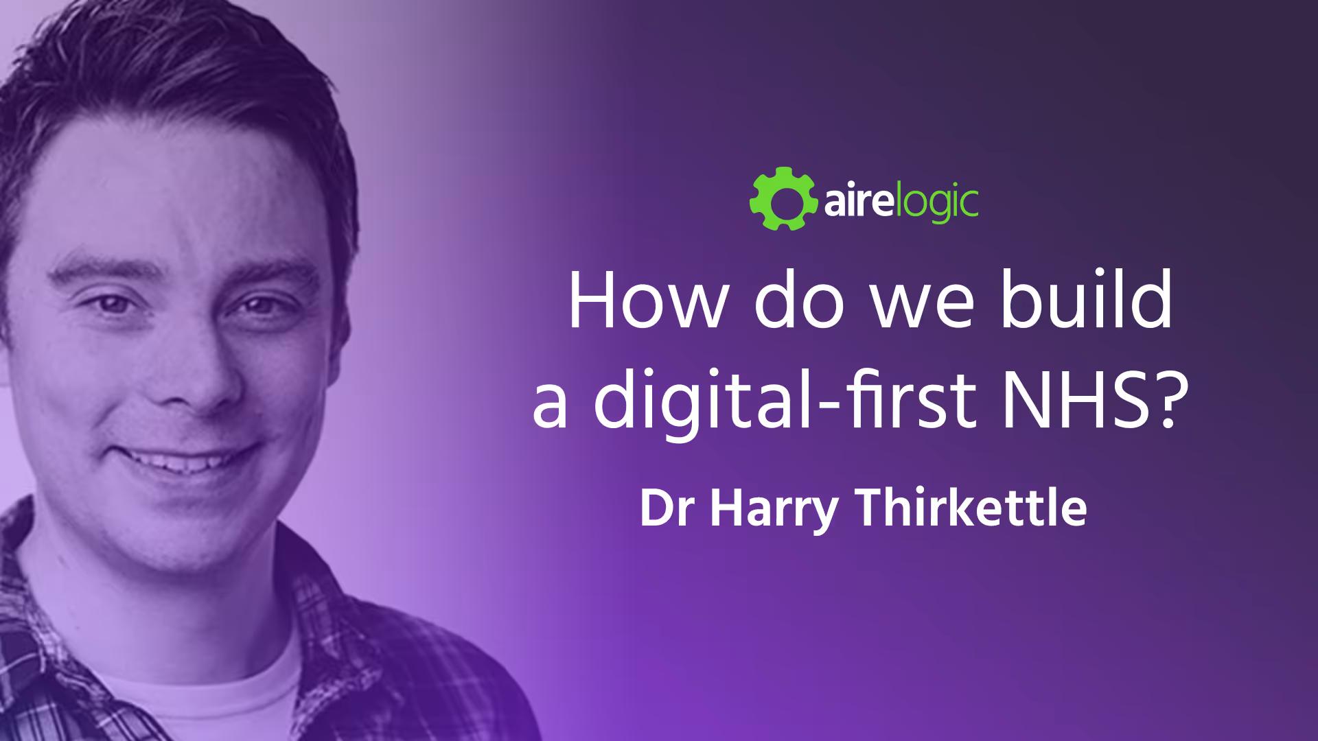 Dr Harry Thirkettle - Blog image titled: How do we build a digital-first NHS