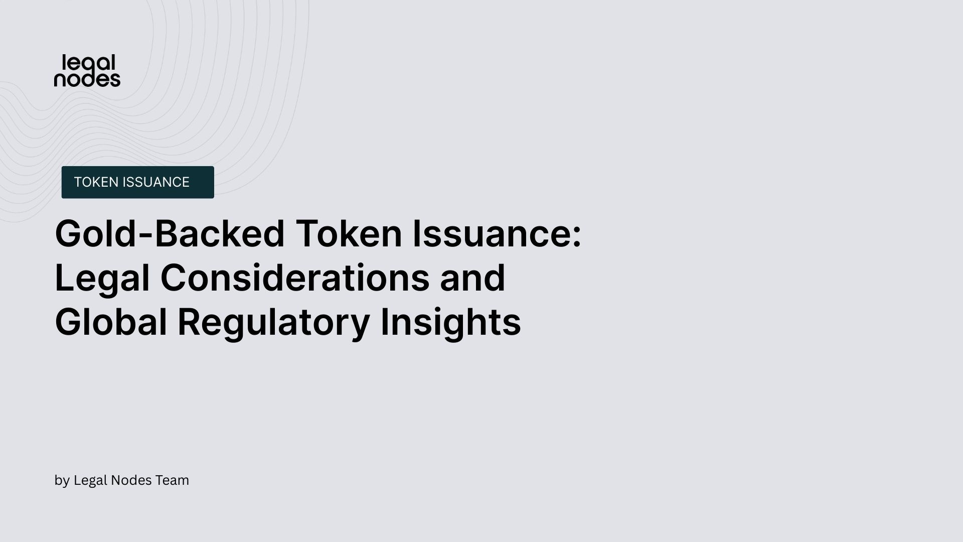 Gold-Backed Token Issuance: Legal Considerations and Global Regulatory  Insights