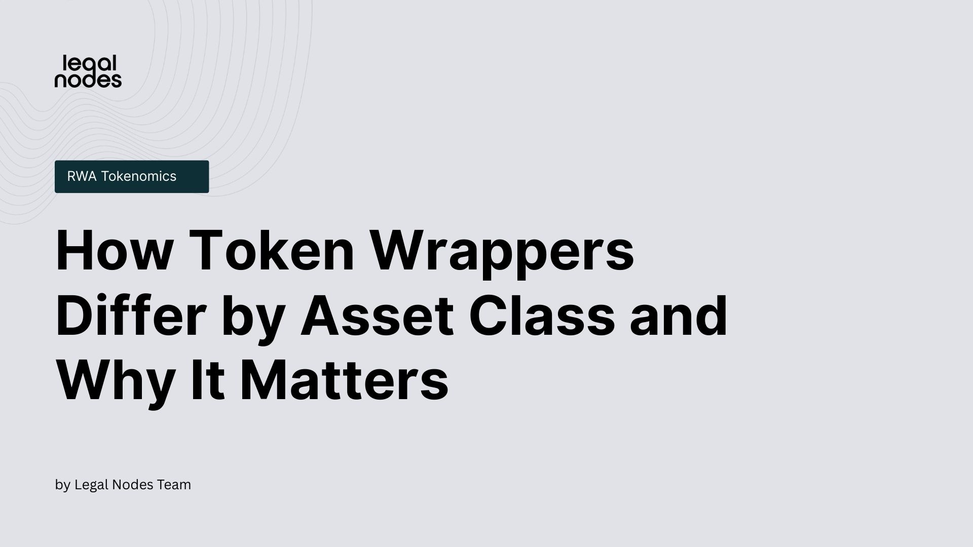How Token Wrappers Differ by Asset Class - and Why It Matters
