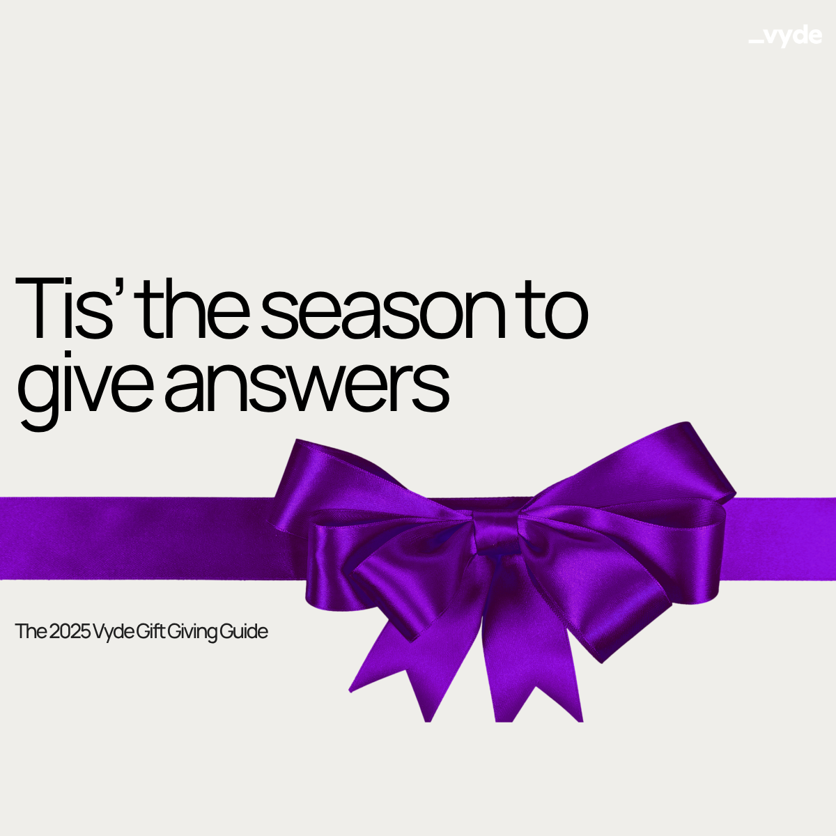 Check out the 2025 Vyde Gift Giving Guide...