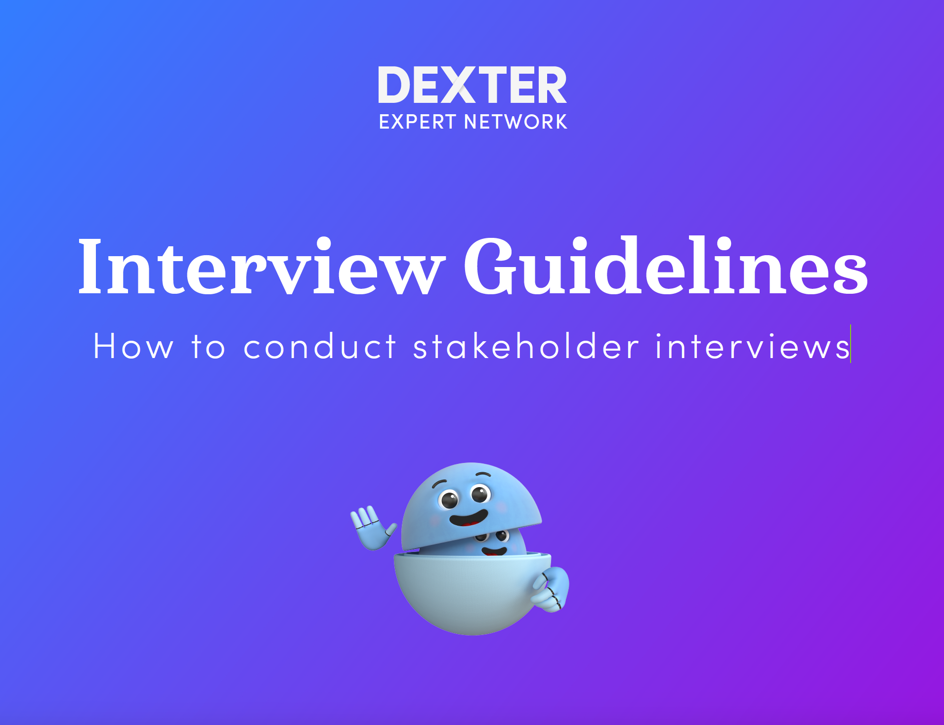 Interview Guidelines - How to conduct stakeholder interviews