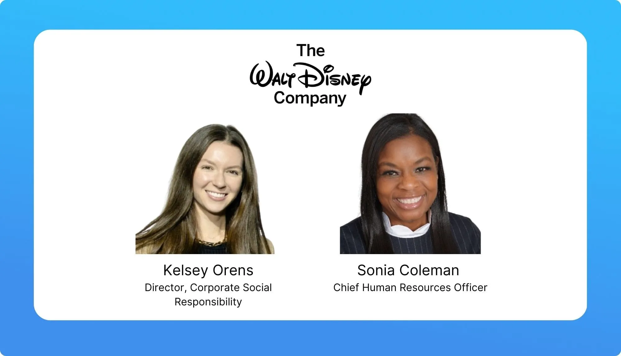 Kelsey Orens & Sonia Coleman – The Walt Disney Company