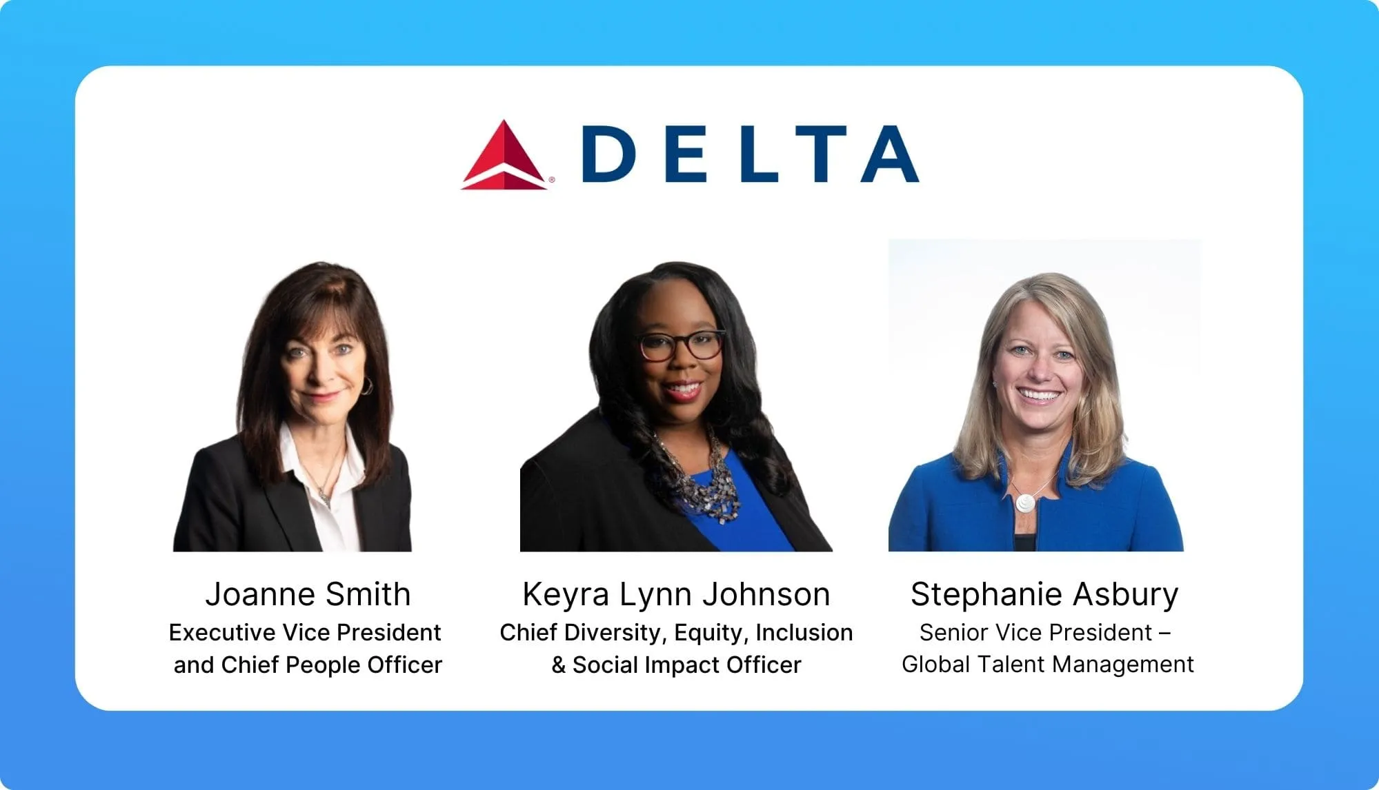 Joanne Smith, Keyra Lynn Johnson & Stephanie Asbury – Delta Air Lines