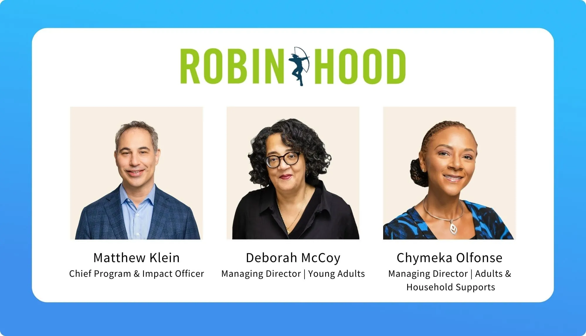 Matthew Klein, Deborah McCoy & Chymeka Olfonse – Robin Hood Foundation