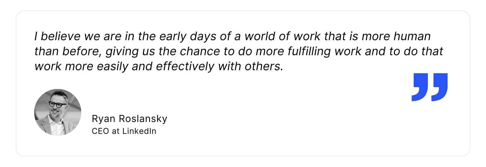 Quote from Ryan Roslansky