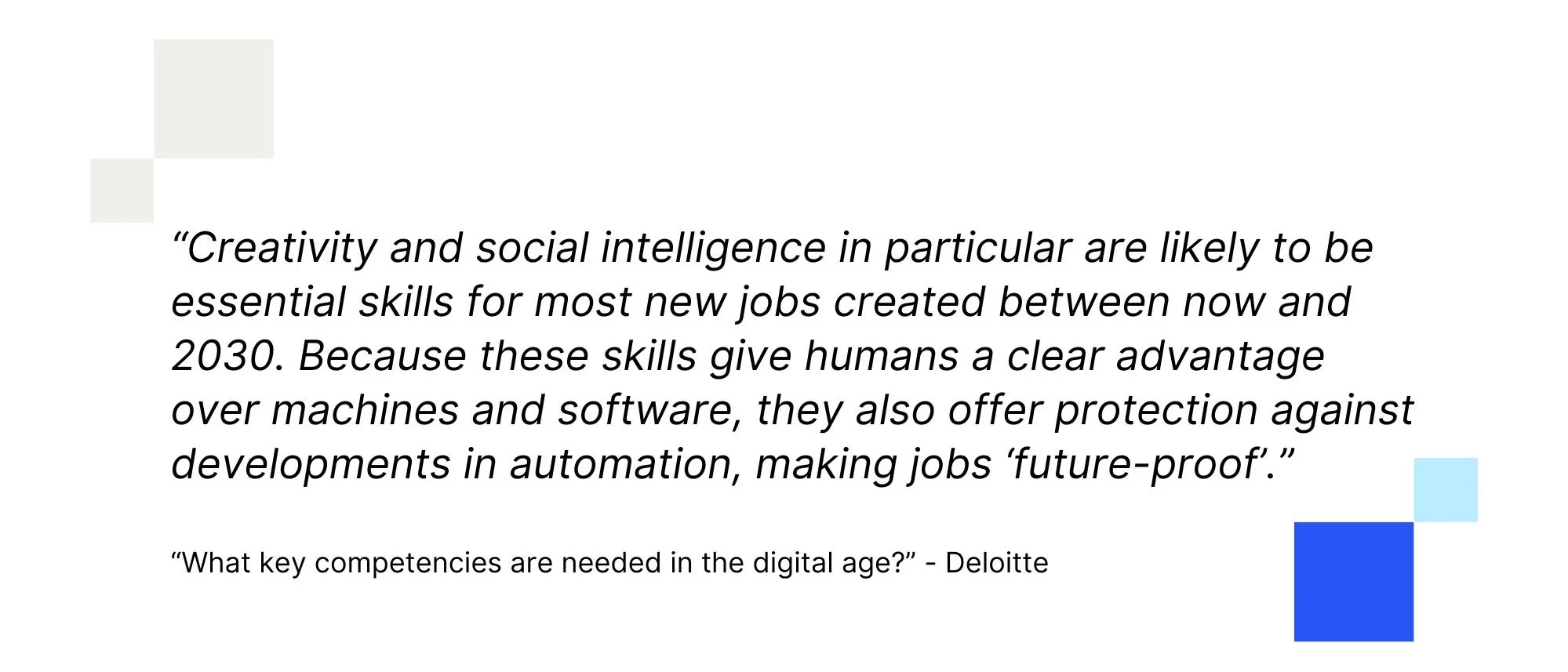 Quote from Deloitte's report: What key competencies are needed in the digital age?