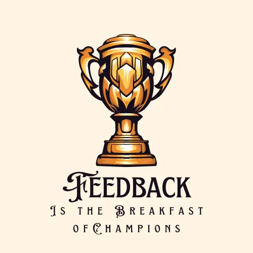 Get Feedback And Work On It