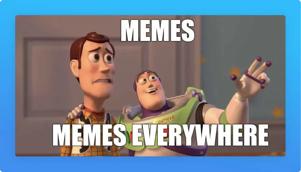 Toy Story movie scene transformed in a Meme: Buzz Lightyear says "Memes, memes everywhere" to Woody