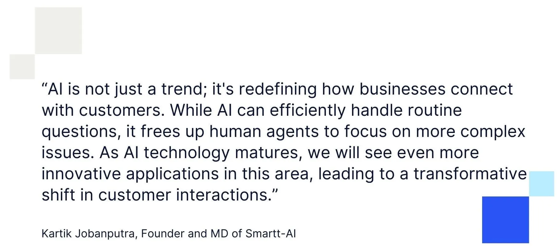 Quote from Kartik Jobanputra, Founder of Smartt-AI