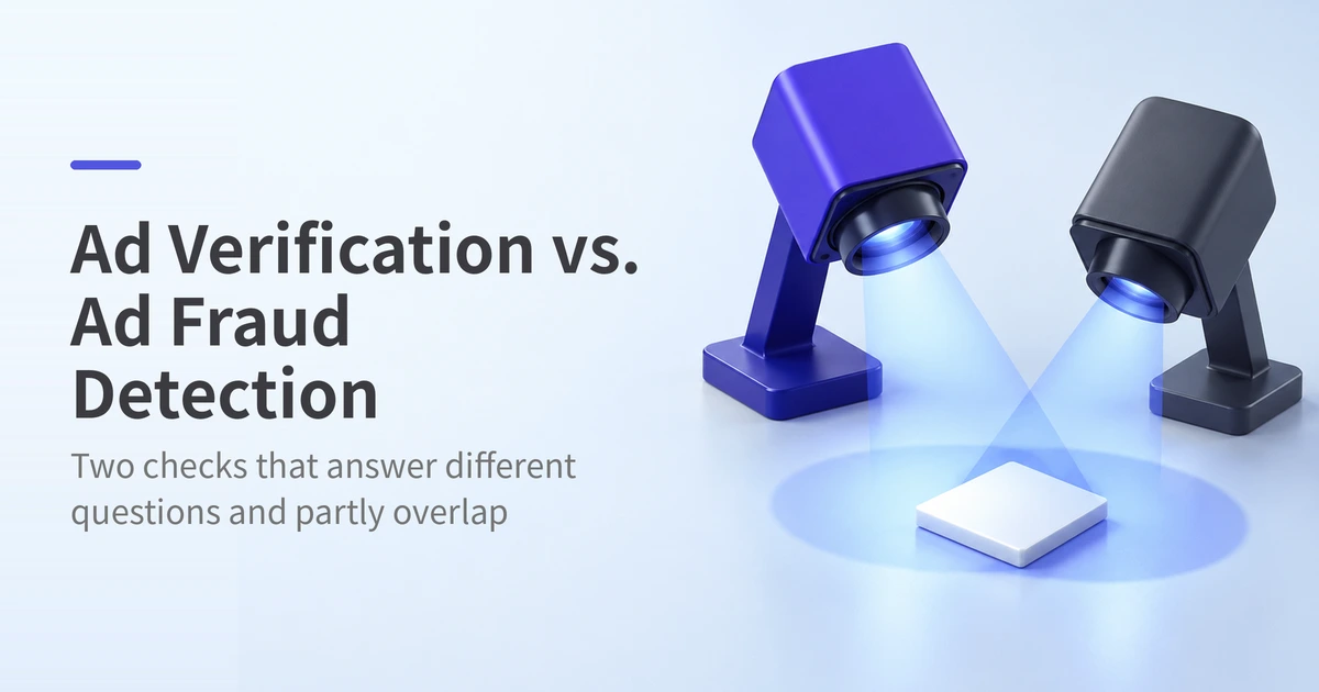 Ad verification vs. ad fraud detection: two inspection lights aimed from different angles meet on the same ad tile