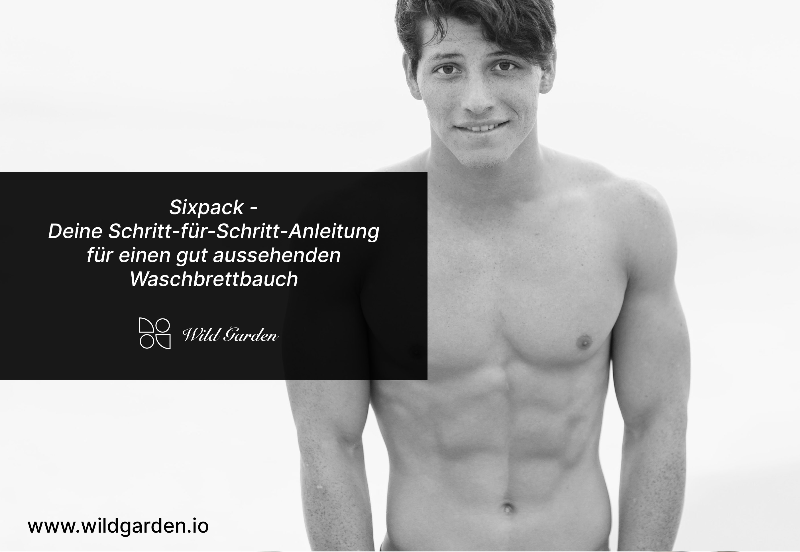 Sixpack - Deine Schritt-für-Schritt-Anleitung für einen gut aussehenden Waschbrettbauch