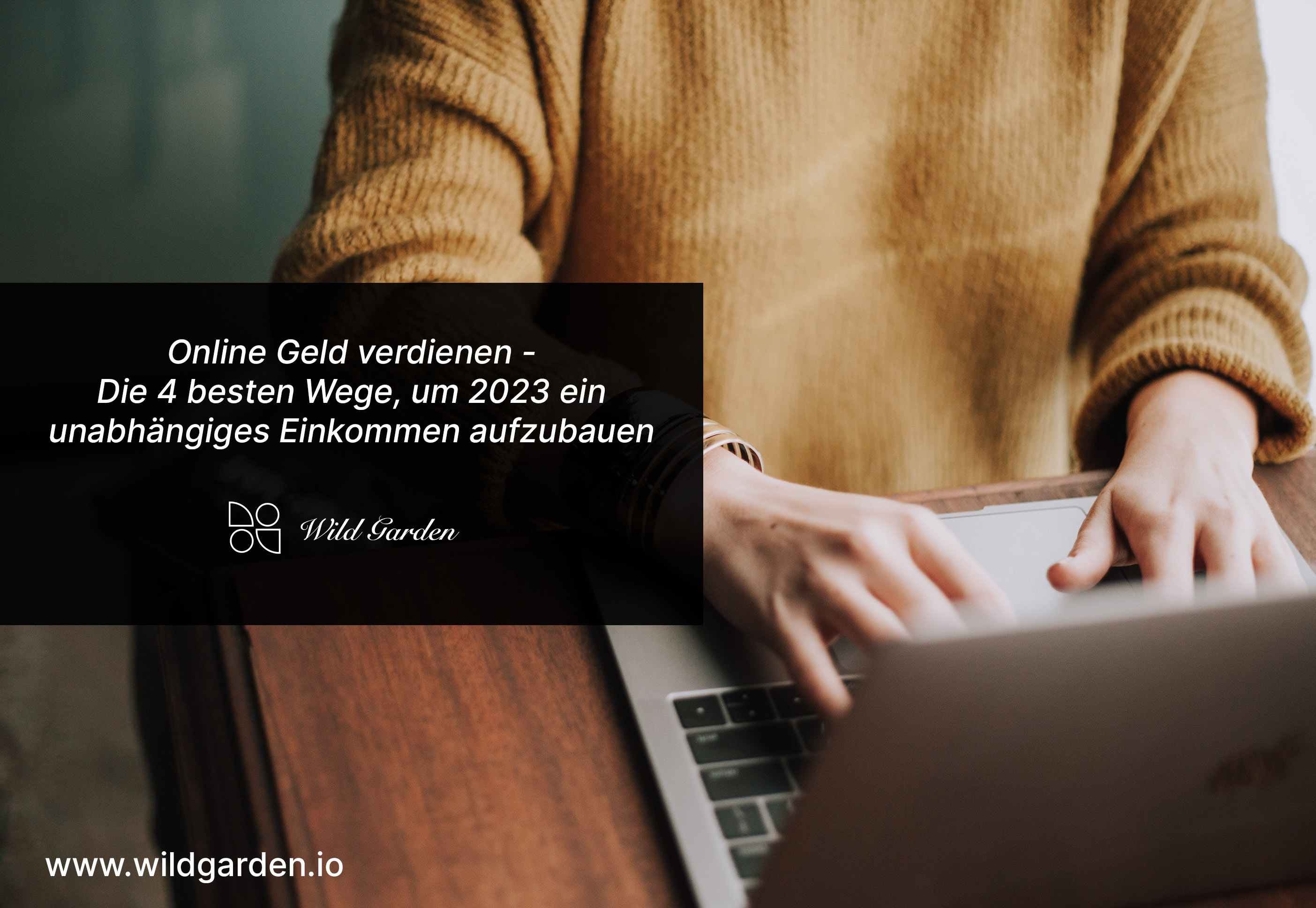 Online Geld verdienen - Die 4 besten Wege, um 2023 ein unabhängiges Einkommen aufzubauen