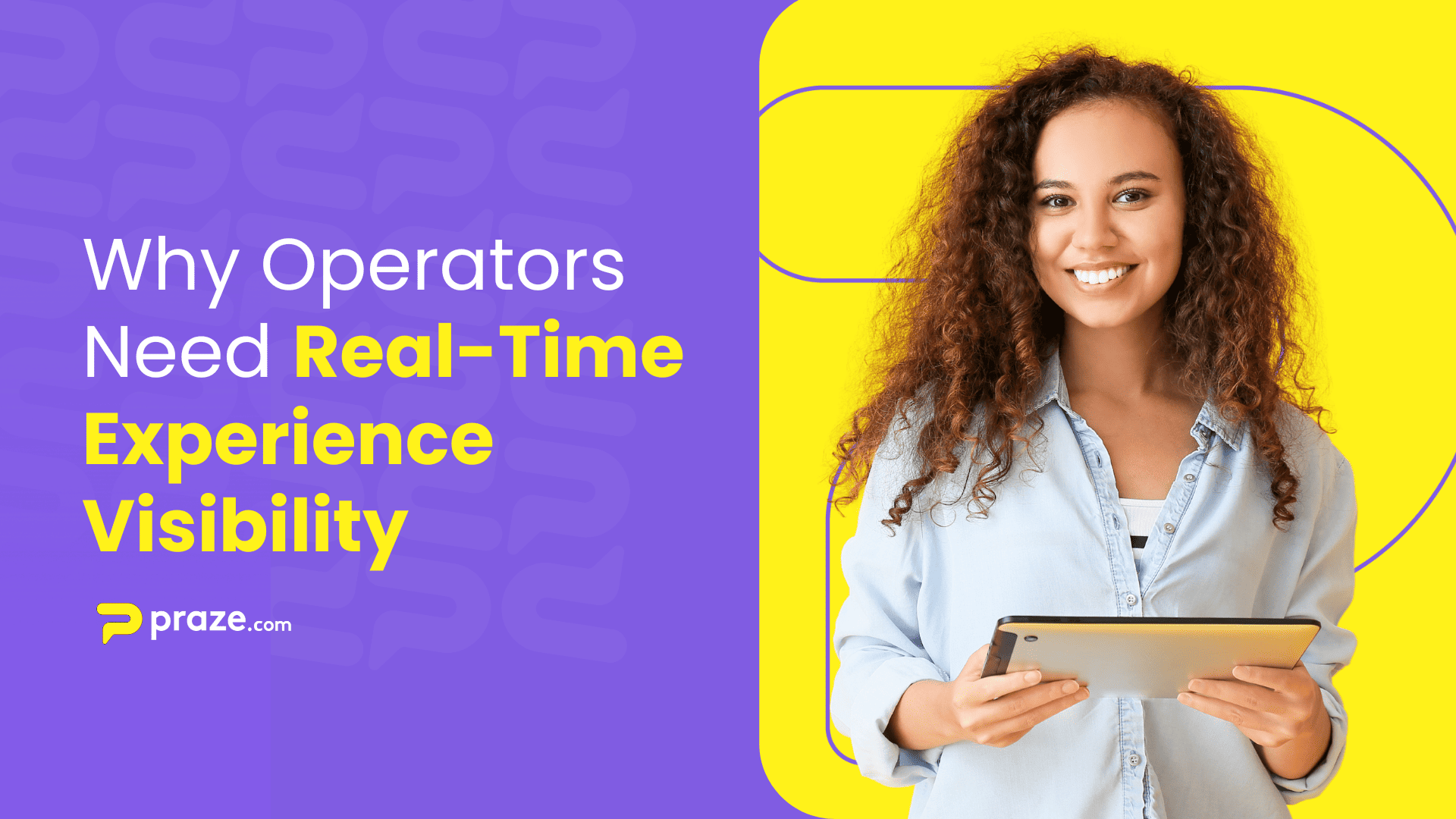 Why Operators Need Real-Time Experience Visibility