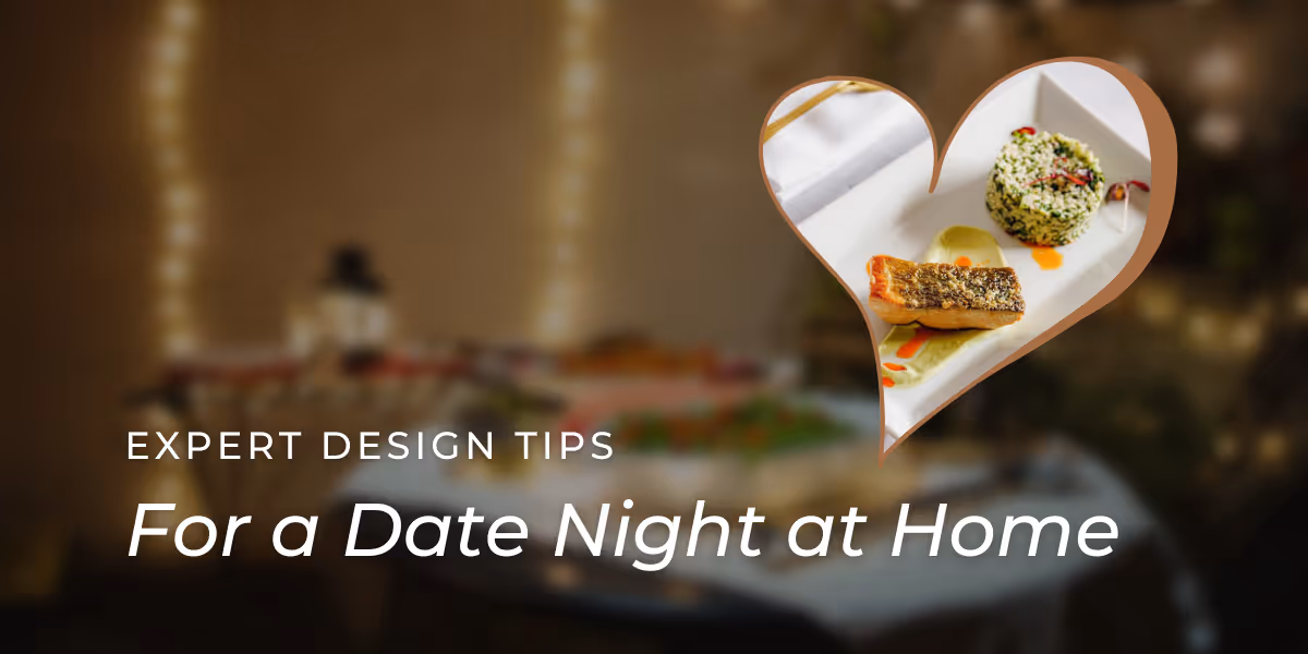 Expert Design Tips for a Date Night at Home