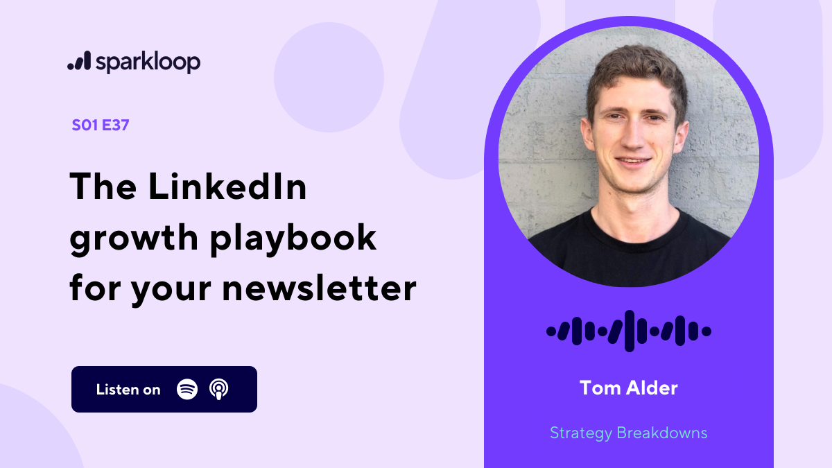S01E37: The LinkedIn Growth Playbook for your newsletter - with Tom ...