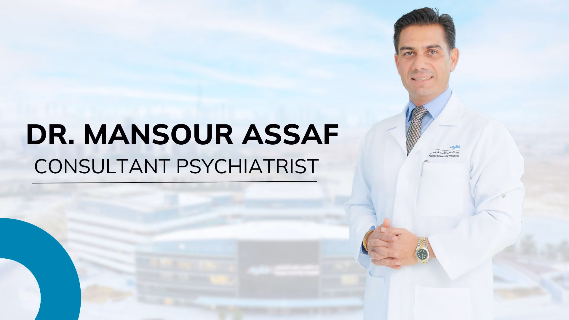 Dr. Mansour Assaf, Consultant Psychiatrist at Fakeeh University Hospital