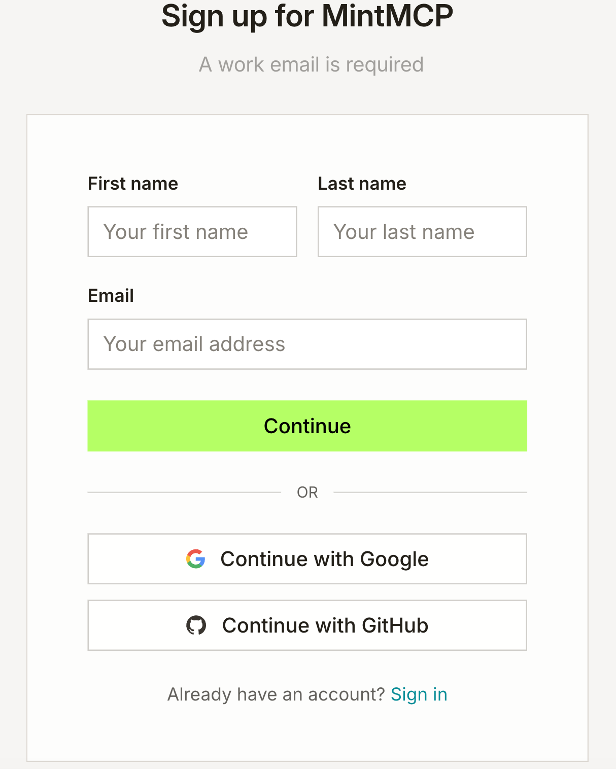 You just need to provide your name and work email address to create an account with MintMCP