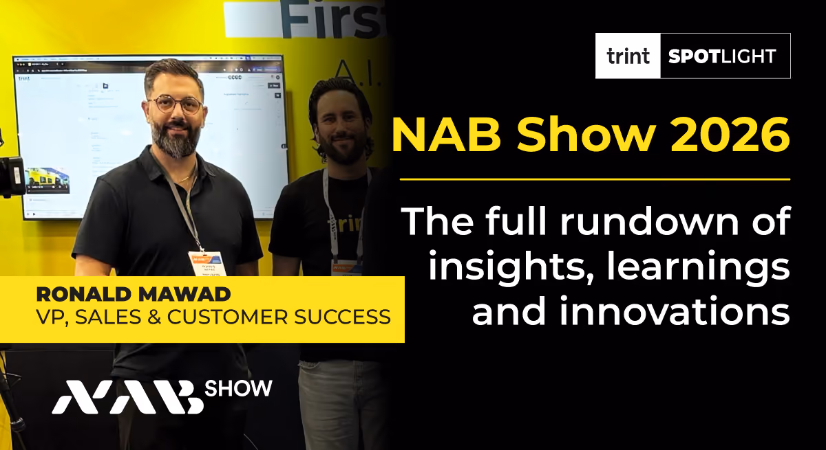 After an incredible few days at this year’s NAB Show, Trint’s VP of Sales & Success, Ronald Mawad, talks through the team’s top takeaways and what you can expect for the year ahead.