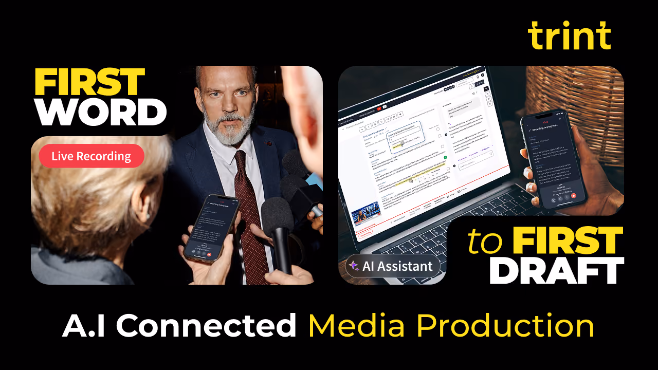Close the gap between the first word spoken and your first draft, with Trint. An integrated workflow across media hardware and platforms to verify stories and publish faster than ever before.