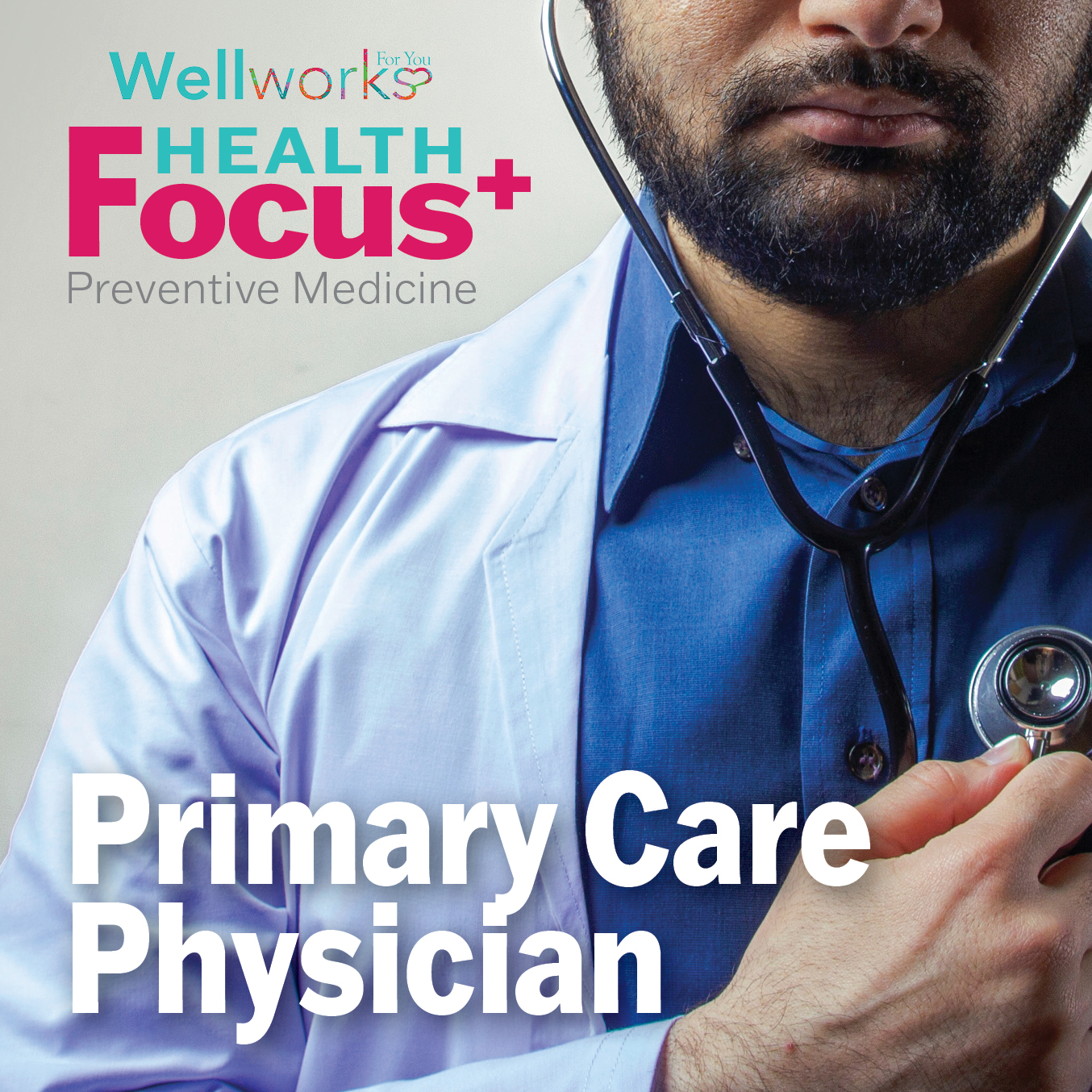 Focus on Preventive Medicine: Why you need a Primary Care Physician*