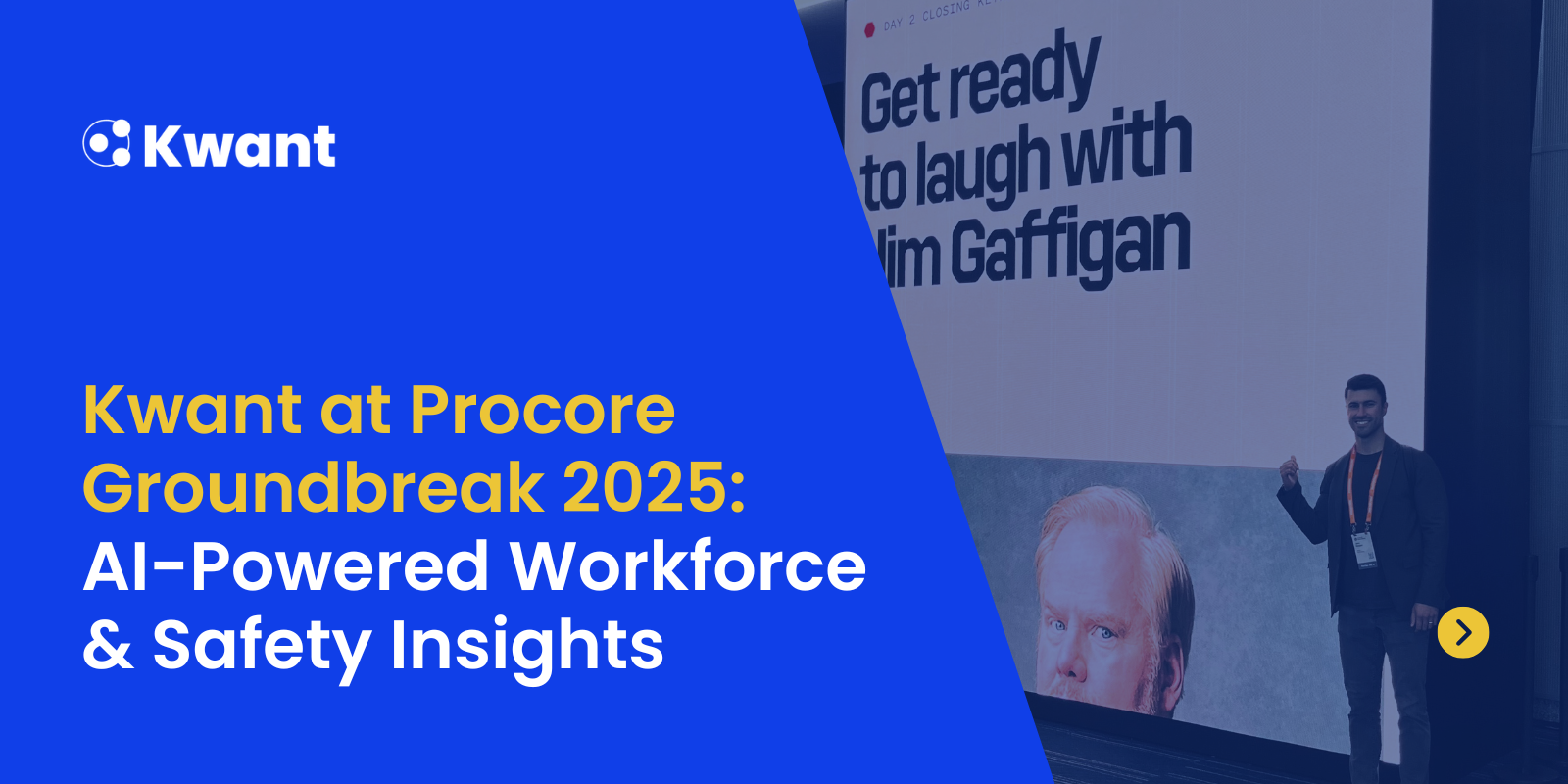 Kwant at Procore Groundbreak 2025: AI-Powered Workforce & Safety Insights