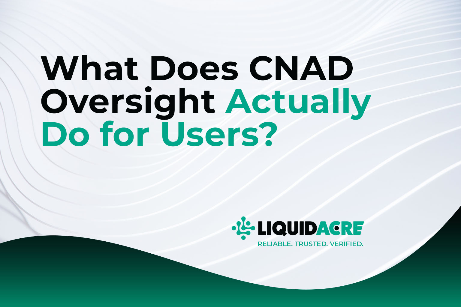 What Does CNAD Oversight Actually Do for Users?
