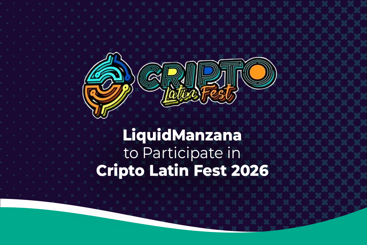 LiquidManzana to Participate in Cripto Latin Fest 2026