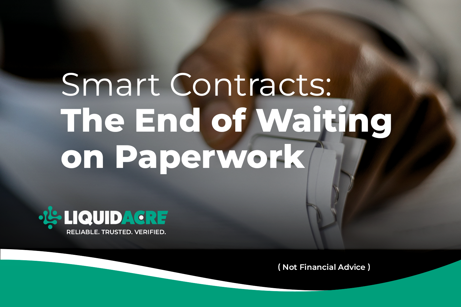 Smart Contracts: The End of “Waiting on Paperwork”