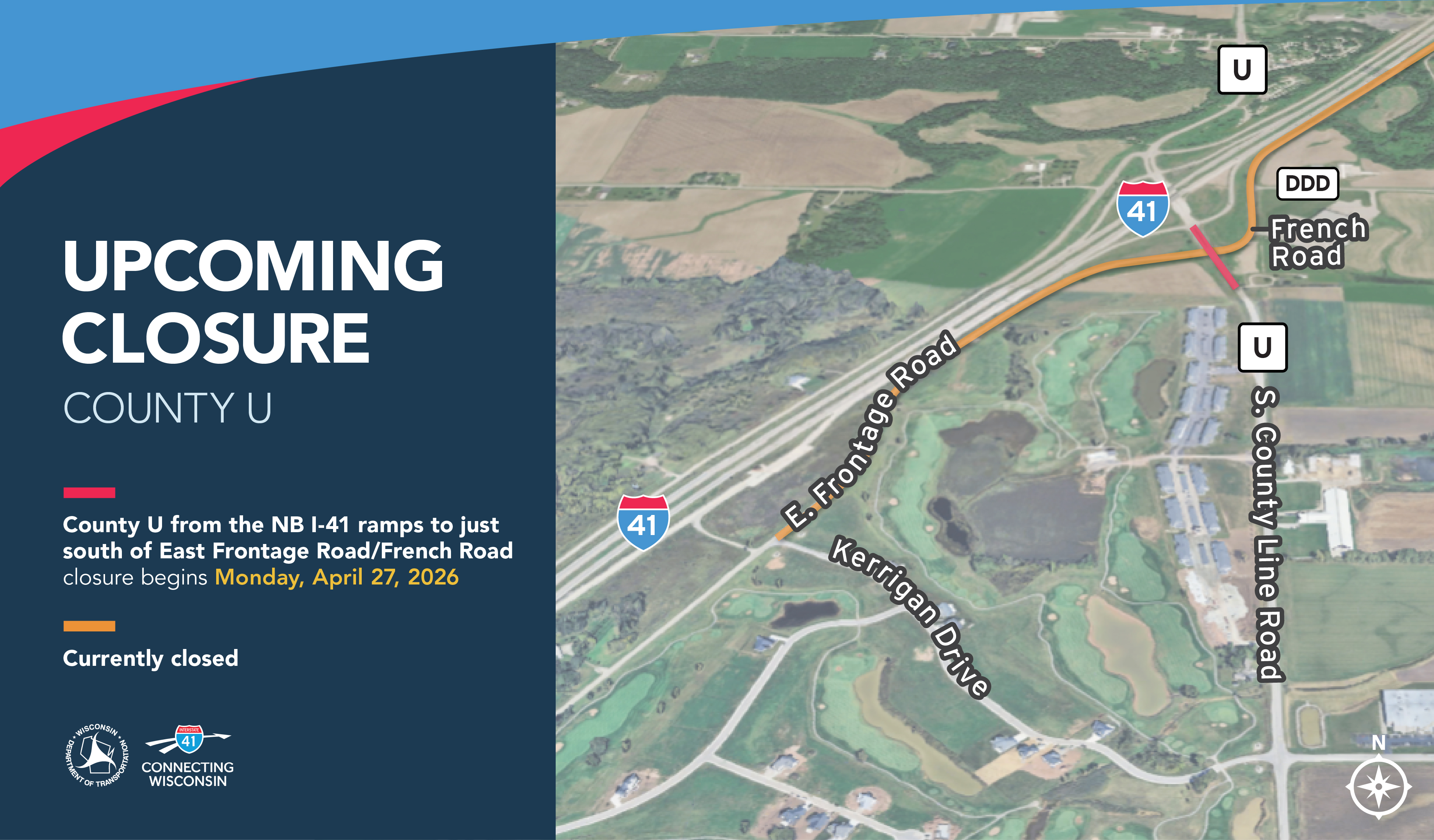 Graphic announcing an upcoming County U closure, with an aerial map of the County U interchange along I-41. Text states that County U from the NB I-41 ramps to just south of East Frontage Road/French Road will close beginning Monday, April 27, 2026.